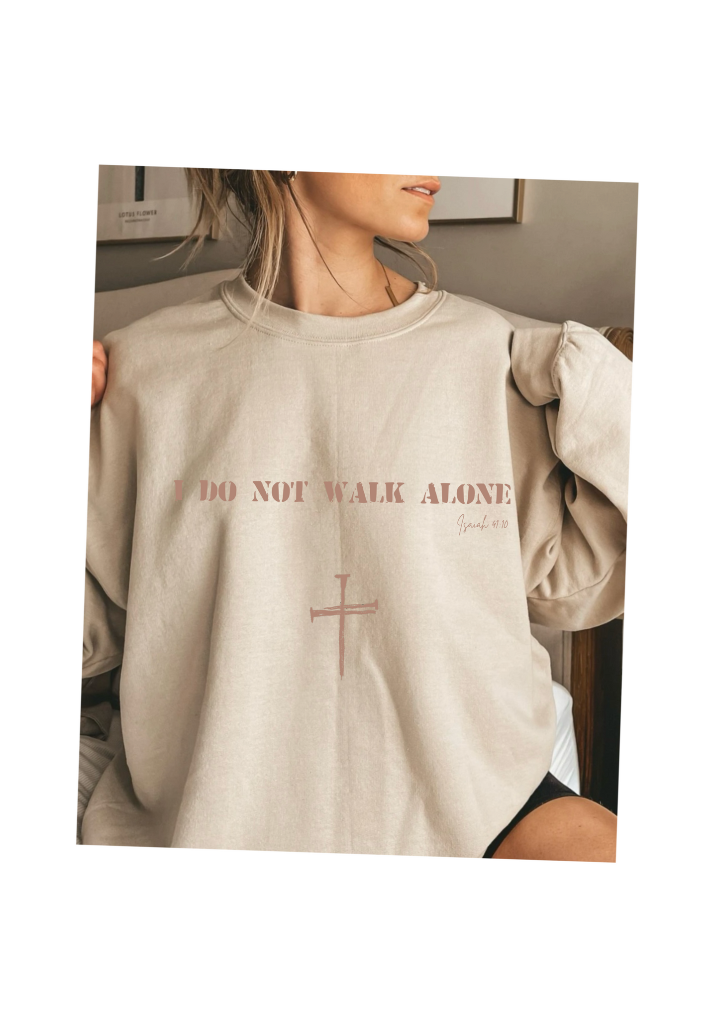 I DO NOT WALK ALONE SWEATSHIRT ON KHAKI