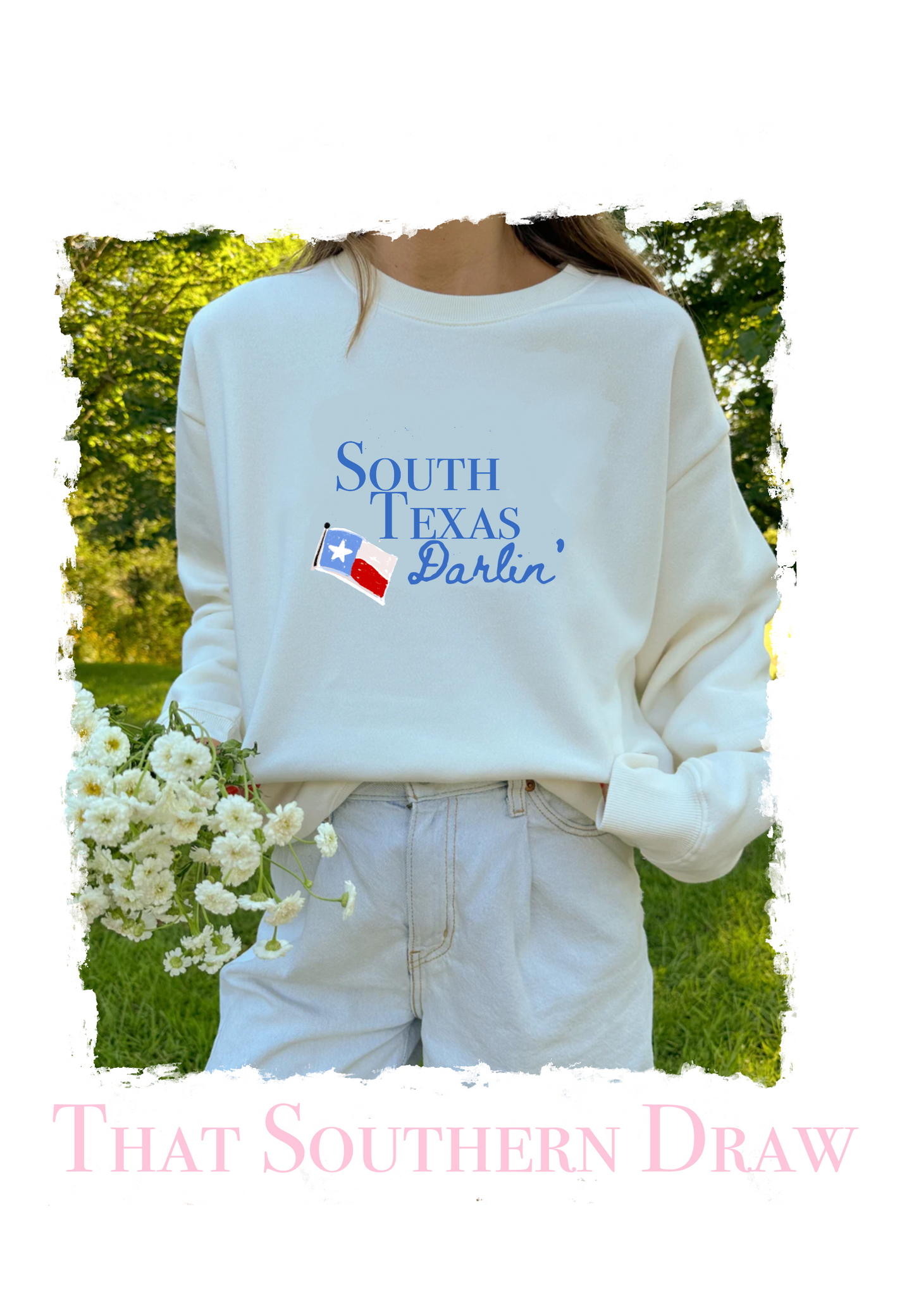 SOUTH TEXAS DARLIN SWEATSHIRT