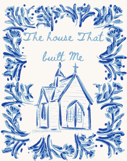 HOUSE THAT BUILT ME PRINT